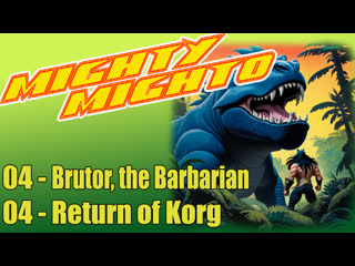 04 - brutor, the barbarian - return of korg