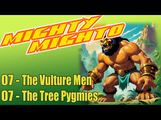 07 - the vulture men - the tree pygmies